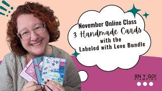 November Online Card Class: Make 3 Fun Handmade Cards with the Labeled with Love Stamp Set