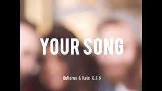 Your Song (Acoustic Cover) - Halloran & Kate feat Q.Z.B