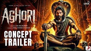 Aghori | Concept Trailer (Hindi) | Allu Arjun | Nayanthara | Vijay Sethupathi | Sanjay Dutt | 2025