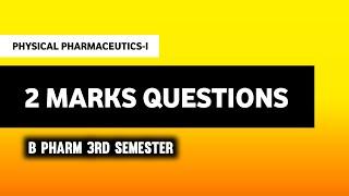 Physical Pharmaceutics 2 Marks Important Questions | B Pharm 3rd Semester