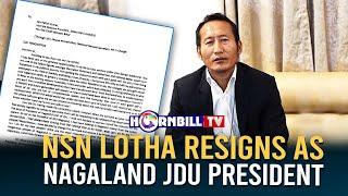 NSN LOTHA RESIGNS AS NAGALAND JDU PRESIDENT