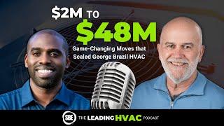 9. From $2M to $48M  The Game-Changing Moves that Scaled George Brazil HVAC
