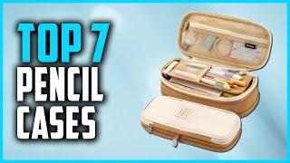 Best Pencil Cases 2024 | Top 7 Best Pencil Case Reviews