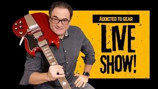  Join us for the next Addicted To Gear Live Sunday Show #162 - Guitars, Gear and More!