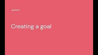 Creating a goal