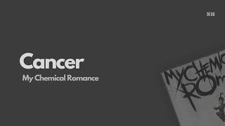 Cancer - My Chemical Romance (Lyrics Video)