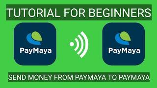 TUTORIAL FOR BEGINNERS: HOW TO SEND MONEY FROM PAYMAYA TO PAYMAYA