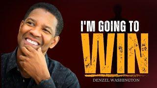 "I'M GOING TO WIN" || DENZEL WASHINGTON'S MINDSET FOR SUCCESS