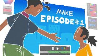 Start Animating Your 1st Episode! - Make a Series |#3|