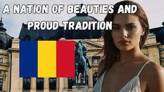 Romania Revealed: Stunning Castles & Alluring Women