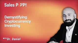 Demystifying Cryptocurrency Investing with Dr. Daniel