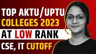 AKTU Colleges At Low Rank | UPTU Govt/Pvt College 2023 | Fees | CSE, IT Category Wise Cutoff