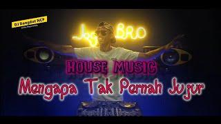 Mengapa Tak Pernah Jujur [House Music]