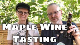 Maple Wine Tasting - Wine made from MAPLE Syrup!