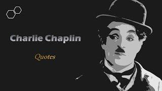 CHARLIE CHAPLIN QUOTES | English comic actor | Filmmaker, and | Composer