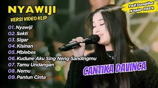 Cantika Davinca - NYAWIJI - SEKTI || FULL DANGDUT KOPLO 2024