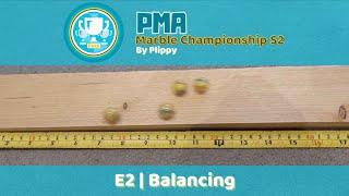 PMA Marble Championship Season 2 Event 2 Balancing