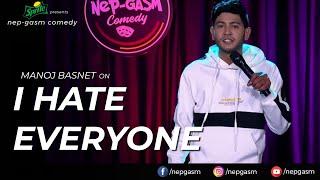 I Hate Everyone | Nepali Stand-Up Comedy | Manoj Basnet | Nep-Gasm Comedy