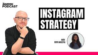 Instagram Strategy with Ropa Madziva | The Maverrik Podcast