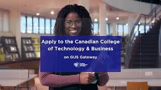 Apply to the Canadian College of Technology & Business on GUS Gateway