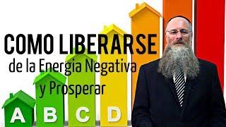 Como liberarse de la energía negativa y prosperar