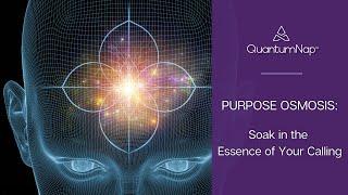 Purpose Osmosis: Soak in the Essence of Your Calling