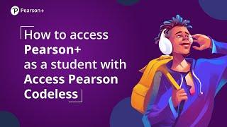 How to access Pearson+ as a student with Access Pearson Codeless