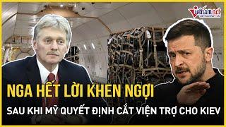 Nga bất ngờ phản ứng sau khi Mỹ cắt viện trợ Ukraine, Moscow nên mừng hay lo?