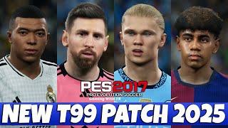 PES 2017 NEW T99 PATCH V17 SEASON 2025 UPDATE