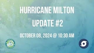 Hurricane Milton - Update #2 10/08/2024 @ 10:30AM