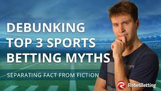 Reality Check: Debunking 3 Popular Sports Betting Myths