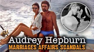 Audrey Hepburn's Love Life: Marriages, Affairs and Scandals