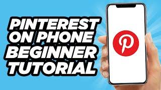 How to Use Pinterest On Phone For Beginners | Pinterest App (2024)