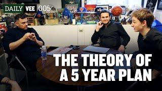 THE THEORY OF A FIVE YEAR PLAN | DailyVee 005