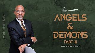 Bishop Tudor Bismark | Angels & Demons (part 3)