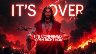 GOD SAYS: OPEN ASAP!! IT'S CONFIRMED THAT IT'S OVER | God Message For You Today | Gods Message Now