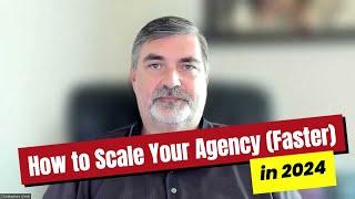 How to Scale Your Agency (Faster)