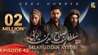 Sultan Salahuddin Ayyubi - Episode 42 [ Urdu Dubbed ] 24 July 24 - Sponsored By Mezan & Lahore Fans