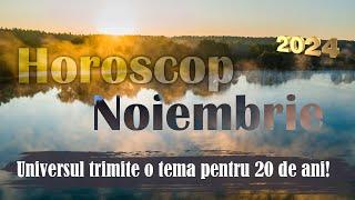 Horoscopul Lunii Noiembrie 2024  - O dinamică incredibilă//Noi teme și teste din partea Universului!