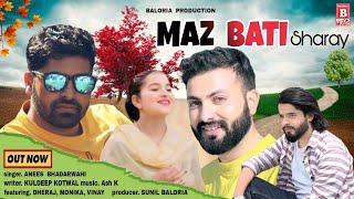 New Bhaderwahi Song // Maz Bati Sharay  // Singer // Anees Bhaderwahi // #bhaderwahisong #dogrisong