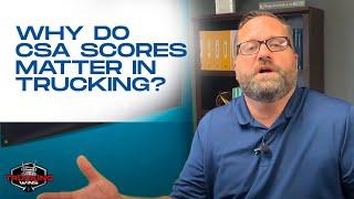 Why Do CSA Scores Matter In Trucking?