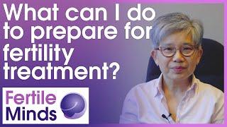 What can I do to Prepare for Fertility Treatment? - Fertile Minds