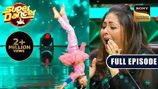 ऐसी Flexibility देखकर Judges हुए Shocked! | Super Dancer 4 | Full Episode