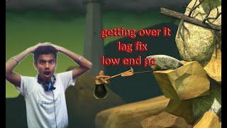 Getting over it lag fix in low end pc intel i3 2nd gen