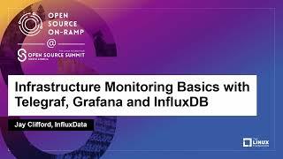 Infrastructure Monitoring Basics with Telegraf, Grafana and InfluxDB - Jay Clifford, InfluxData