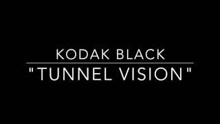 Kodak Black-Tunnel Vision-Lyrics