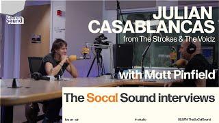 Julian Casablancas Interview with Matt Pinfield on 88.5FM The SoCal Sound