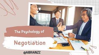 The Psychology of Negotiation: Understanding the Power of Influence, Trust, and Emotions