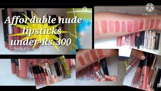 Nude Lipsticks Under 300  | Affordable Lipsticks | My Nude Lipsticks Collection  | Part -1 |