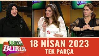 O Da Burda 18 Nisan 2023